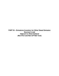 PART III – Emissions Inventory for Other Diesel Emission Sources in and Adjacent to West Oakland (Non-Port and Non-UP Rail Yard)  [Page intentionally blank]
