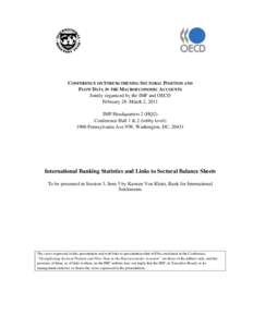 International Banking Statistics and Links to Sectoral Balance Sheets; CONFERENCE ON STRENGTHENING SECTORAL POSITION AND  FLOW DATA IN THE MACROECONOMIC ACCOUNTS; February 28–March 2, 2011