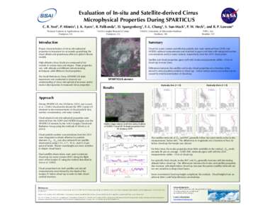 Evaluation of In-situ and Satellite-derived Cirrus Microphysical Properties During SPARTICUS C. R. Yost1, P. Minnis2, J. K. Ayers1, R. Palikonda1, D. Spangenberg1, F.-L. Chang1, S. Sun-Mack1, P. W. Heck3, and R. P. Lawso