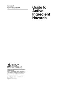 Control of Pesticides and IPM PAN UK is an independent body working to eliminate the hazards of pesticides. Guide to Active Ingredient Hazards, first published in