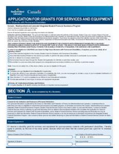 APPLICATION FOR GRANTS FOR SERVICES AND EQUIPMENT For Students with Permanent Disabilities Canada – Newfoundland and Labrador Integrated Student Financial Assistance Program (version française disponible sur demande) 