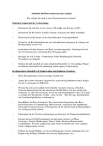 Merkblatt für ÖsterreicherInnen im Ausland Wie verhalte ich mich in einer Krisensituation im Ausland? Sicherheit beginnt mit der Vorbereitung: -  Informieren Sie sich über lokale Gesetze, Gebräuche und die Lage vor O