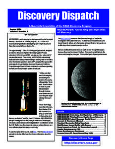 Discovery Dispatch A Quarterly Newsletter of the NASA Discovery Program August 2004 Volume 5 Number 3  MESSENGER: Unlocking the Mysteries
