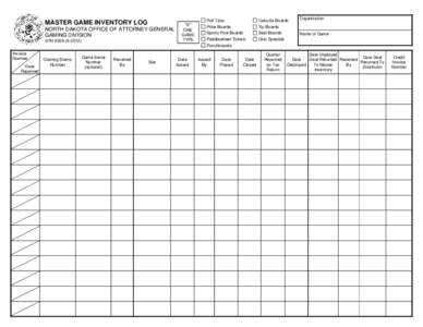 MASTER GAME INVENTORY LOG NORTH DAKOTA OFFICE OF ATTORNEY GENERAL GAMING DIVISION SFN[removed])  ''X