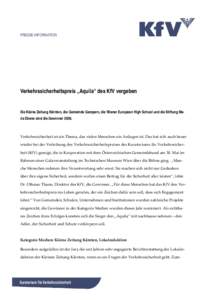 PRESSE-INFORMATION  Verkehrssicherheitspreis „Aquila“ des KfV vergeben Die Kleine Zeitung Kärnten, die Gemeinde Gampern, die Wiener European High School und die Stiftung Maria Ebene sind die Gewinner 2006.