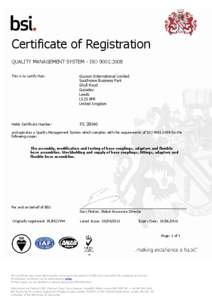 Certificate of Registration QUALITY MANAGEMENT SYSTEM - ISO 9001:2008 This is to certify that: Guyson International Limited Southview Business Park