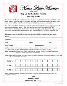 Invites you to  Help Us Build A Better Theatre, Brick by Brick! The Neuse Little Theatre continues to raise money for capital improvements to our facility. We lease “the Hut” from the Town of Smithfield, and have ide