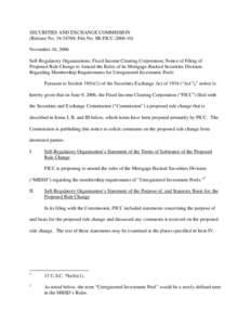 SECURITIES AND EXCHANGE COMMISSION (Release No[removed]; File No. SR-FICC[removed]November 16, 2006 Self-Regulatory Organizations; Fixed Income Clearing Corporation; Notice of Filing of Proposed Rule Change to Amend th