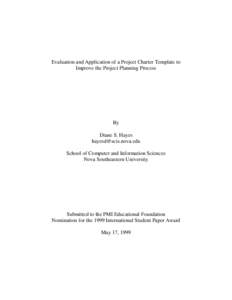 Evaluation and Application of a Project Charter Template to Improve the Project Planning Process By Diane S. Hayes 