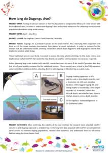 How long do Dugongs dive? PROJECT NAME: Testing of pressure sensors in Reef HQ Aquarium to compare the efficacy of a new sensor with the traditional ones, in order to understand dugongs’ dive and surface behaviours for