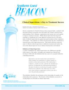 Clinical Supervision: A Key to Treatment Success By Gail D. Dixon, M.A., CAPP, NIDA Project Manager Southern Coast Addiction Technology Transfer Center (SCATTC) Intense competition for limited substance abuse program fun