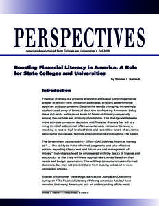 PERSPECTIVES American Association of State Colleges and Universities  •  Fall 2010 Boosting Financial Literacy in America: A Role for State Colleges and Universities by Thomas L. Harnisch