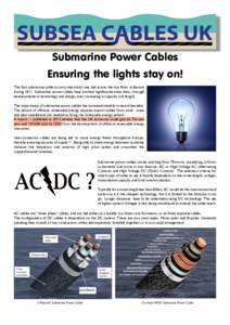 Submarine Power Cables Ensuring the lights stay on! The first submarine cable to carry electricity was laid across the Isar River in Bavaria duringSubmarine power cables have evolved significantly since then, thro
