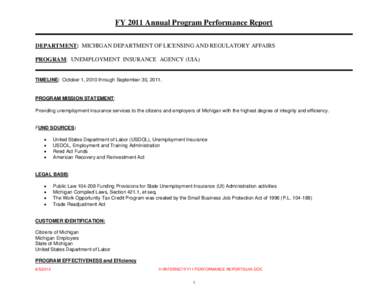 FY 2011 Annual Program Performance Report DEPARTMENT: MICHIGAN DEPARTMENT OF LICENSING AND REGULATORY AFFAIRS PROGRAM: UNEMPLOYMENT INSURANCE AGENCY (UIA) TIMELINE: October 1, 2010 through September 30, 2011.