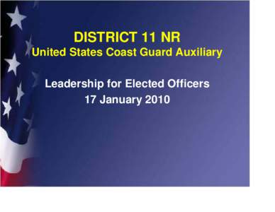 DISTRICT 11 NR United States Coast Guard Auxiliary Leadership for Elected Officers 17 January 2010 Click to edit Master subtitle style
