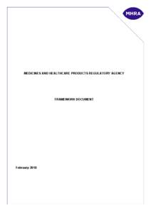 MEDICINES AND HEALTHCARE PRODUCTS REGULATORY AGENCY  FRAMEWORK DOCUMENT February 2010