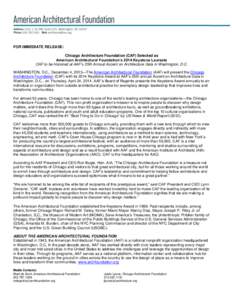 FOR IMMEDIATE RELEASE: Chicago Architecture Foundation (CAF) Selected as American Architectural Foundation’s 2014 Keystone Laureate CAF to be Honored at AAF’s 25th Annual Accent on Architecture Gala in Washington, D.