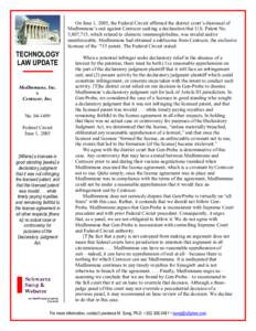 On June 1, 2005, the Federal Circuit affirmed the district court’s dismissal of MedImmune’s suit against Centocor seeking a declaration that U.S. Patent No. 5,807,715, which related to chimeric immunoglobulins, was i