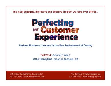 The most engaging, interactive and effective program we have ever offered...  Serious Business Lessons in the Fun Environment of Disney Fall 2014: October 1 and 2 at the Disneyland Resort in Anaheim, CA