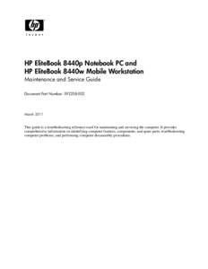 HP EliteBook 8440p Notebook PC and HP EliteBook 8440w Mobile Workstation Maintenance and Service Guide Document Part Number: [removed]March 2011