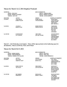Masses for March 1 & 2, 2014 (Baptism Weekend) SACRISTAN: 5:00 PM – RICK DUSS 8:30 AM – MARGETTA SOUDER 10:30 AM – JUDY VICK