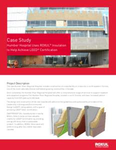 Case Study  Humber Hospital Uses ROXUL® Insulation to Help Achieve LEED® Certification  Project Description