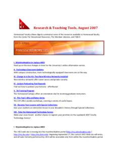      Research & Teaching Tools, August 2007    Homewood Faculty eNews digests summarize some of the resources available to Homewood faculty  from the Center for Educational Resources, The 
