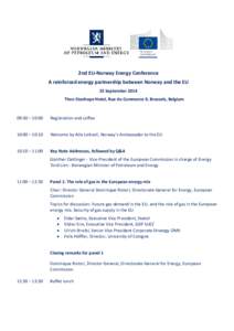 2nd EU-Norway Energy Conference A reinforced energy partnership between Norway and the EU 25 September 2014 Thon Stanhope Hotel, Rue du Commerce 9, Brussels, Belgium  09:30 – 10:00