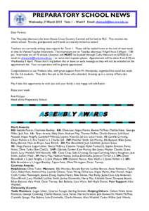 PREPARATORY SCHOOL NEWS Wednesday 27 March 2013 Term 1 - Week 9 Email: [removed] Dear Parents This Thursday afternoon the Inter-House Cross Country Carnival will be held at PLC. This involves the whole scho
