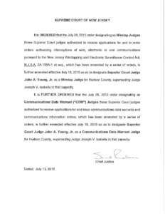 SUPREME COURT OF NEW JERS EY  It is ORDERED that the July 28, 2015 order designating as Wiretap Judges those Superior Court judges authorized to receive applications for and to enter orders authorizing interceptions of w