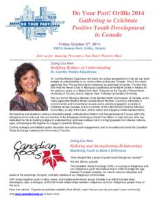 Do Your Part! Orillia 2014 Gathering to Celebrate Positive Youth Development in Canada Friday October 3rd, 2014 YMCA Geneva Park, Orillia, Ontario