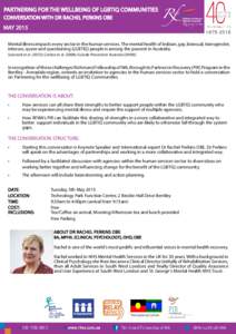 PARTNERING FOR THE WELLBEING OF LGBTIQ communities CONVERSATION WITH DR RACHEL PERKINS OBE MAY 2015 Mental illness impacts every sector in the human services. The mental health of lesbian, gay, bisexual, transgender, int