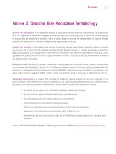 Annexes  85 Annex 2. Disaster Risk Reduction Terminology Disaster risk management is the systematic process of using administrative directives, organisations, and operational
