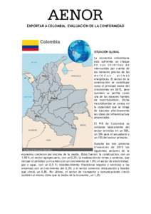 EXPORTAR A COLOMBIA. EVALUACIÓN DE LA CONFORMIDAD  SITUACIÓN GLOBAL La economía colombiana está sufriendo un choque en sus términos de