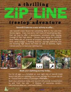 a thrilling  ZiP LiNE treetop adventure Sawmill Creek has a new activity to offer… Join Sawmill Creek Resort for something NEW to the Lake Erie