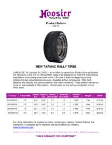 Product BulletinNEW TARMAC RALLY TIRES LAKEVILLE, IN (January 14, In an effort to expand our Product line-up Hoosier will introduce a new line of Tarmac Rally radial tires. Designed to meet FIA internati