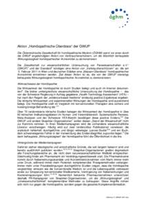 Aktion „Homöopathische Überdosis“ der GWUP Die Österreichische Gesellschaft für homöopathische Medizin (ÖGHM) warnt vor einer durch die GWUP angekündigten Aktion von Verbraucherschützern, um die fälschlich b