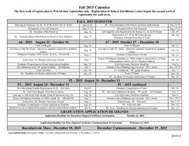 Fall 2015 Calendar The first week of registration is WebAdvisor registration only. Registration in Bobcat Enrollment Center begins the second week of registration for each term. FALL 2015 SEMESTER Advising for Summer A3,
