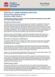 Fact Sheet September 2014 SPECIALIST HOMELESSNESS SERVICES Going Home Staying Home Southern NSW District