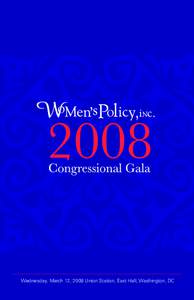 Wednesday, March 12, 2008 Union Station, East Hall, Washington, DC  The Congressional Caucus for Women’s Issues was founded on April 19, 1977, by a small, bipartisan group of Congresswomen who gathered in a room in th