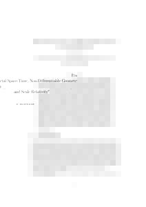 Fractal Space-Time, Non-Differentiable Geometry and Scale Relativity∗ L. NOTTALE CNRS, LUTH, Observatoire de Paris-Meudon, FMeudon Cedex, France  September 22, 2006