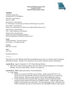 Missouri Health Insurance Pool October 22, 2013 Board Meeting Minutes (Open) Attendees: Jeff Bond - Board Chair President/CEO, Cox HealthPlans