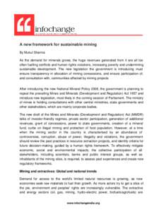 A new framework for sustainable mining By Mukul Sharma As the demand for minerals grows, the huge revenues generated from it are all too often fuelling conflicts and human rights violations, increasing poverty and underm