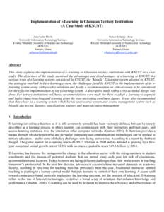 Implementation of e-Learning in Ghanaian Tertiary Institutions (A Case Study of KNUST) John Serbe Marfo University Information Technology Services Kwame Nkrumah University of Science and Technology (KNUST)