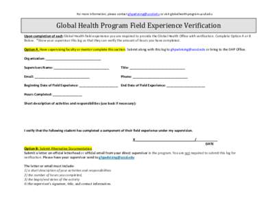 For more information, please contact  or visit globalhealthprogram.ucsd.edu  Global Health Program Field Experience Verification Upon completion of each Global Health field experience you are required