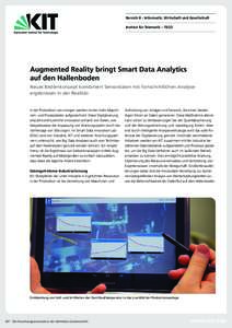 Bereich II – Informatik, Wirtschaft und Gesellschaft Institut für Telematik – TECO Augmented Reality bringt Smart Data Analytics auf den Hallenboden Neues Bedienkonzept kombiniert Sensordaten mit fortschrittlichen A