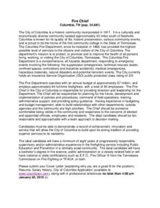 Fire Chief Columbia, TN (pop. 34,681) The City of Columbia is a historic community incorporated in[removed]It is a culturally and economically diverse community located approximately 40 miles south of Nashville. Columbia i