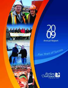 Message from the Chair and CEO It’s been six years since Premier Gordon Campbell addressed Cabinet with the statement that “the purpose of the Northern Development Initiative is to give northern communities the fun