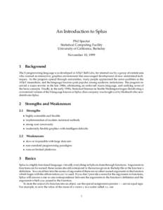 An Introduction to Splus Phil Spector Statistical Computing Facility University of California, Berkeley November 10, 1999