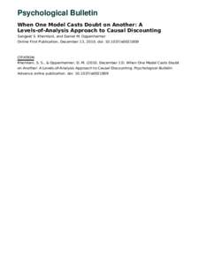 Psychological Bulletin When One Model Casts Doubt on Another: A Levels-of-Analysis Approach to Causal Discounting Sangeet S. Khemlani, and Daniel M. Oppenheimer Online First Publication, December 13, 2010. doi: [removed]a